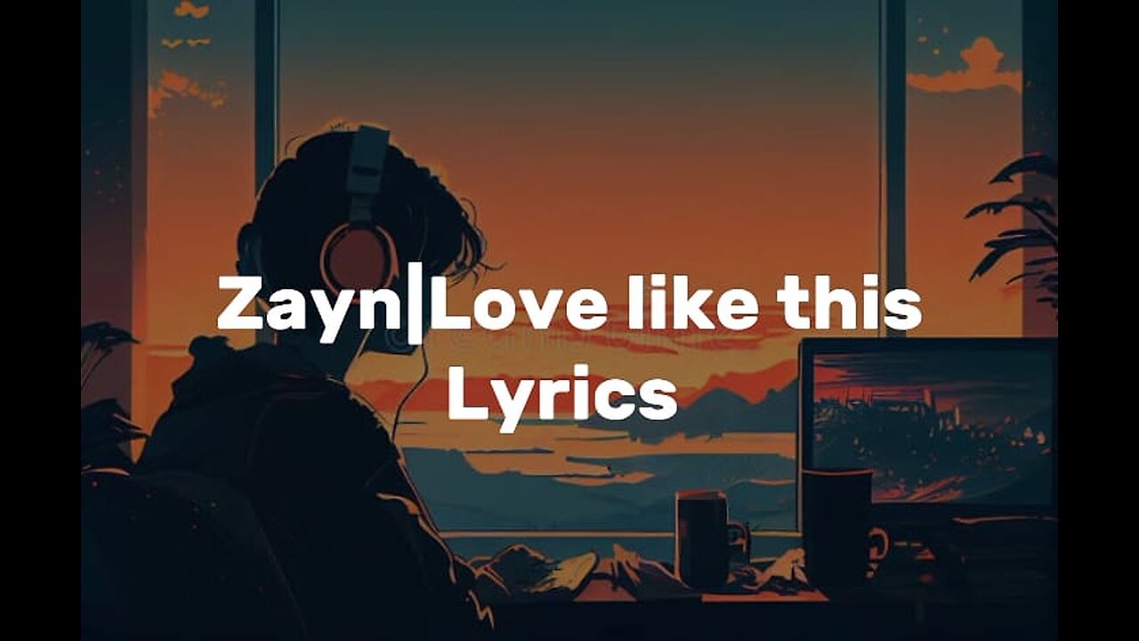 ZAYN - Love Like This (Official Music)| Lyrics