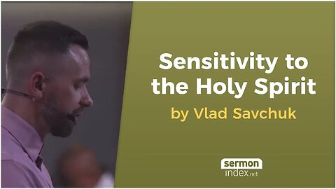 Sensitivity to the Holy Spirit by Vlad Savchuk