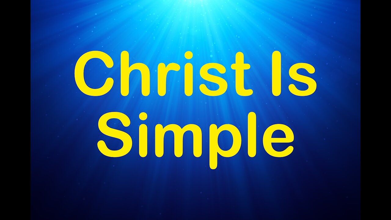 Fulfillments of Christ Simplifies All - MTTCOG 11