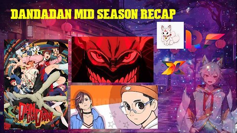 DANDADAN mid season recap