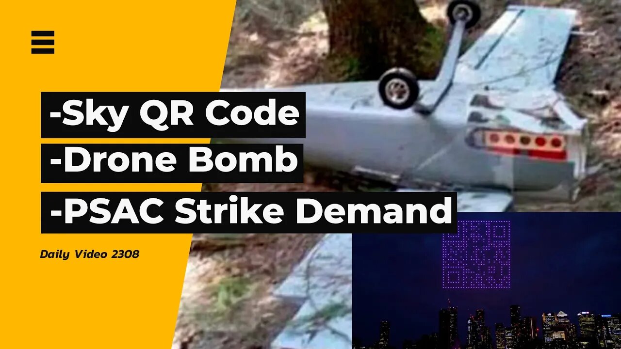 Drone QR Code Mystery, Drone Bomb Assassination Attempt, PSAC Strike Work From Home