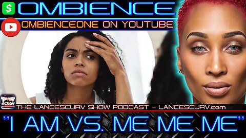 I AM VS. ME ME ME | OMBIENCE