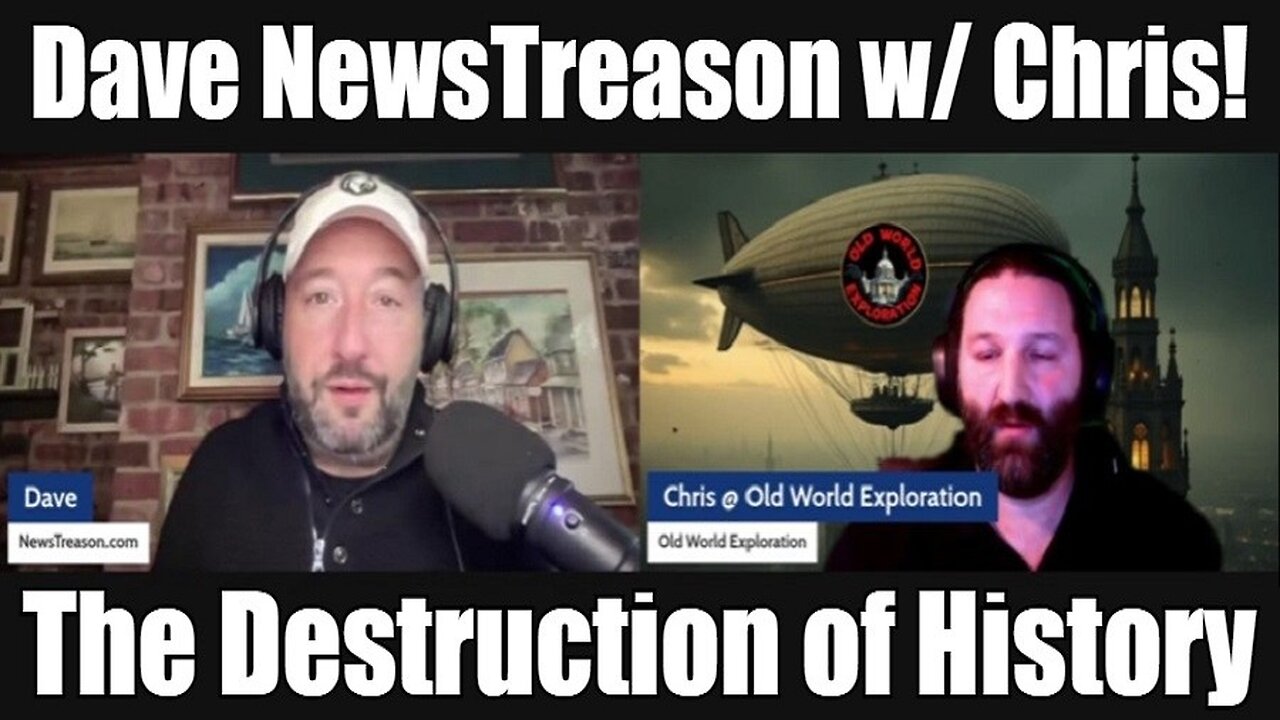 Dave NewsTreason: The Destruction of History w/ Chris!