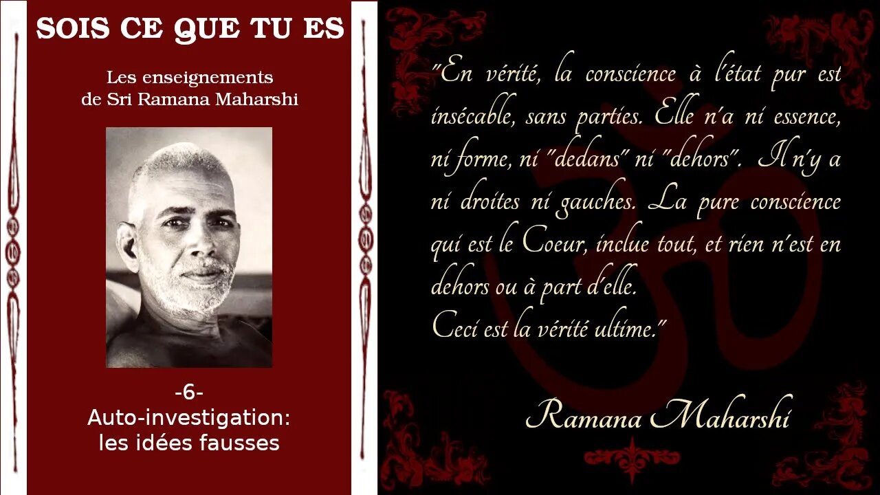 Ramana Maharshi - Sois ce que tu es - 6 - Auto investigation: les idées fausses