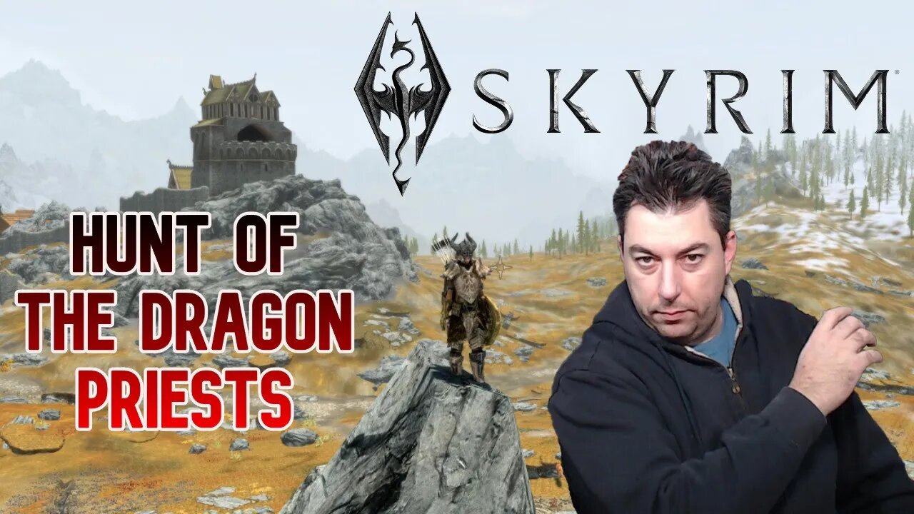 SKYRIM The Dragonborn Hunting Of The Dragon Priests