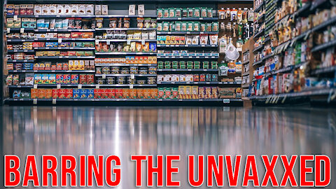 Unvaxed Barred from Getting Food in Supermarkets