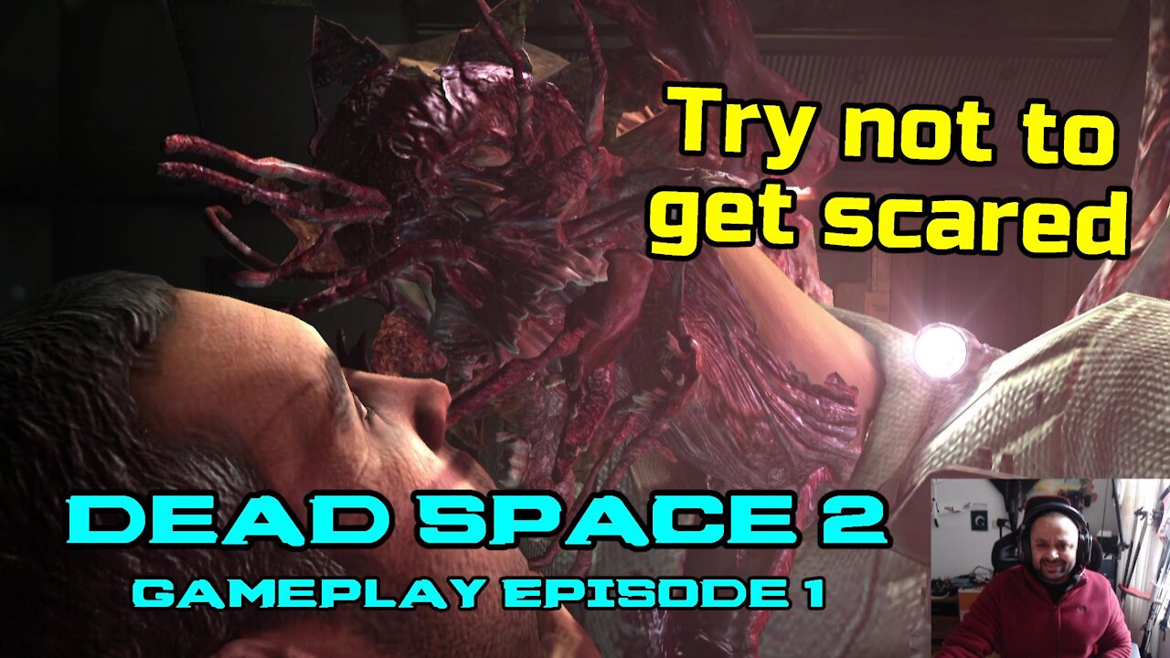 Try not to get scared - Terrifying Dead Space 2 Gameplay Episode 1