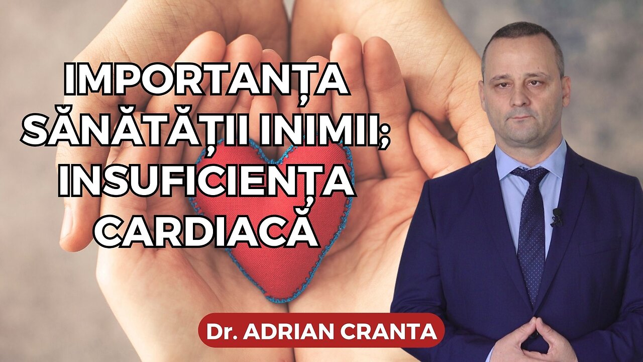 Importanța sănătății inimii; insuficiența cardiacă