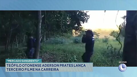 Mercado Sangrento: Teófilo Otonense Aderson Prates Lança Terceiro Filme na Carreira.