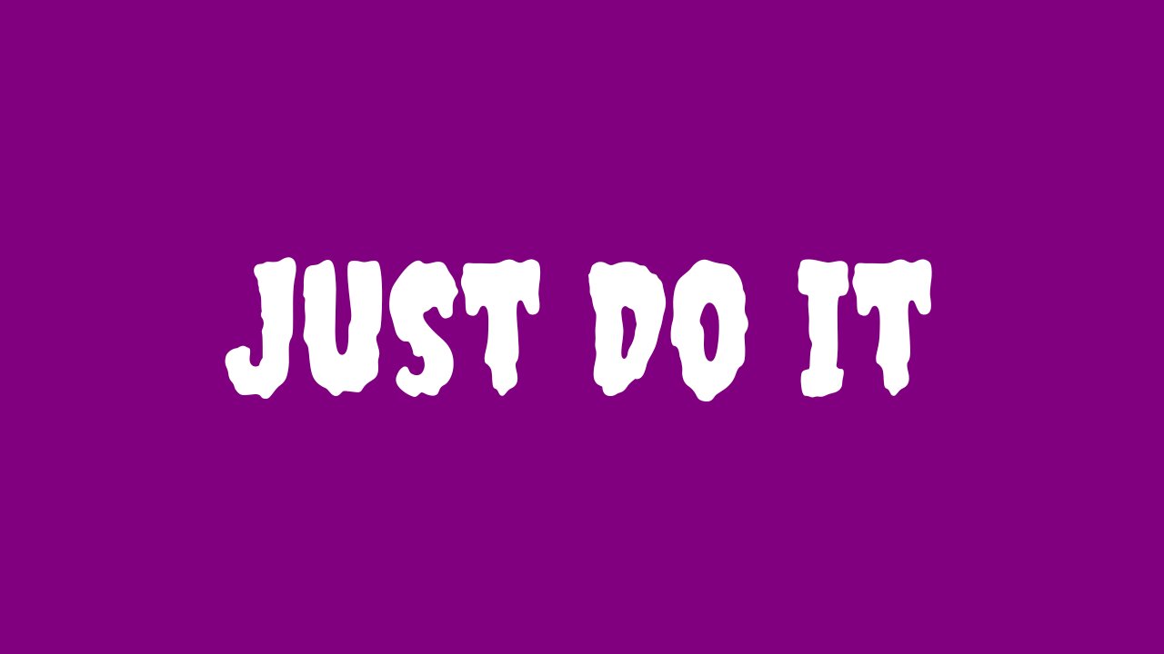 Just Do It - Creative Encouragement