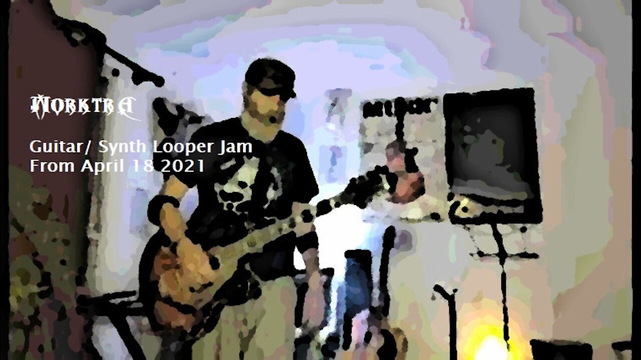 Guitar/ Synth Looper Jam From April 18 2021