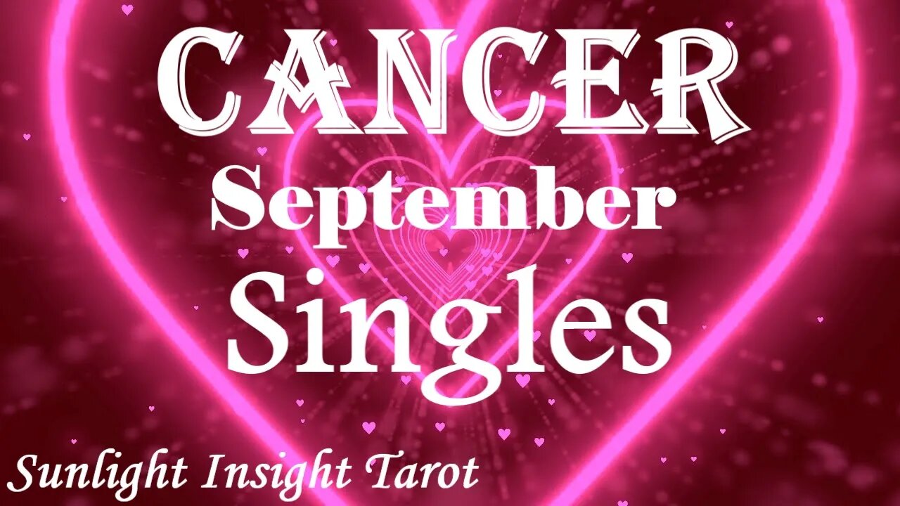 Cancer *An Amazing New Love Changes Your Life in Amazing New Ways* September 2023 Singles