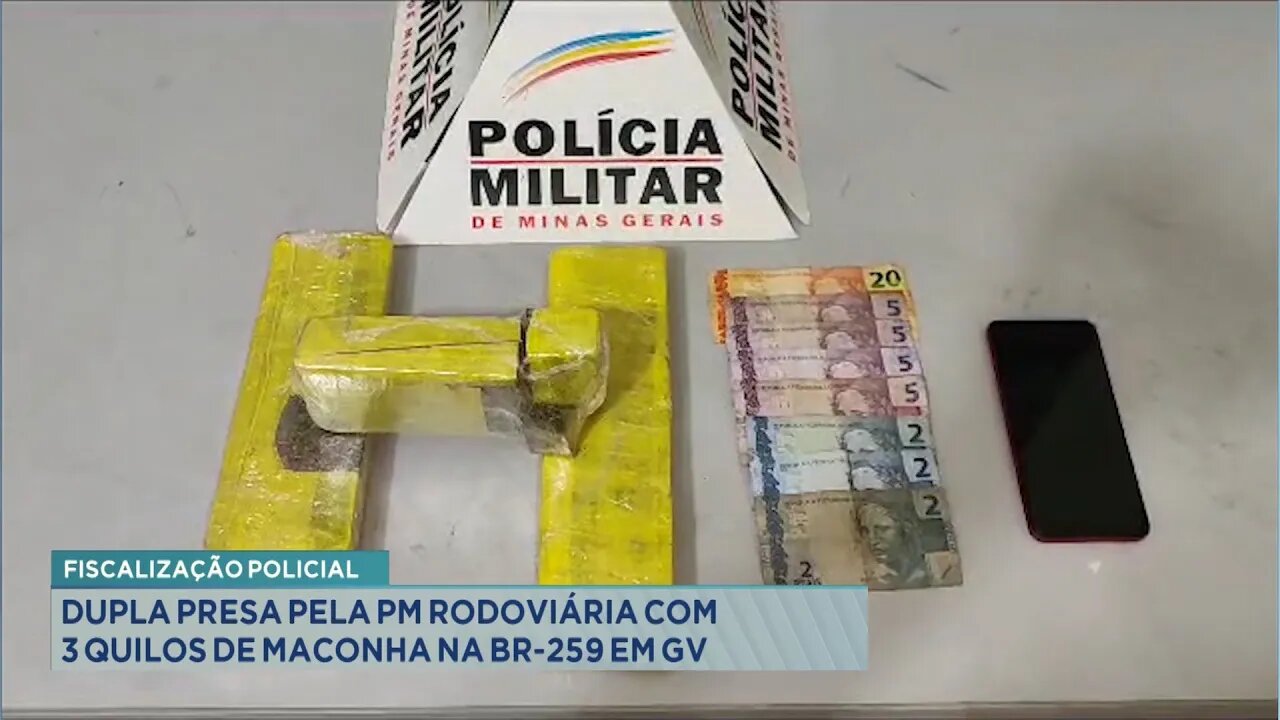 Fiscalização Policial: Dupla Presa pela PM Rodoviária com 3 Quilos de Maconha na BR-259 em GV.