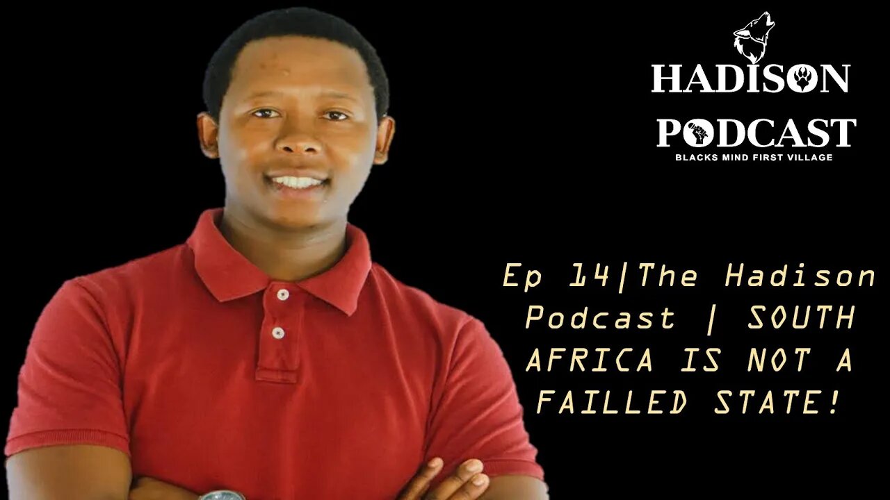 Ep 14 | The Hadison Podcast | SOUTH AFRICA IS NOT A FAILLED STATE!!