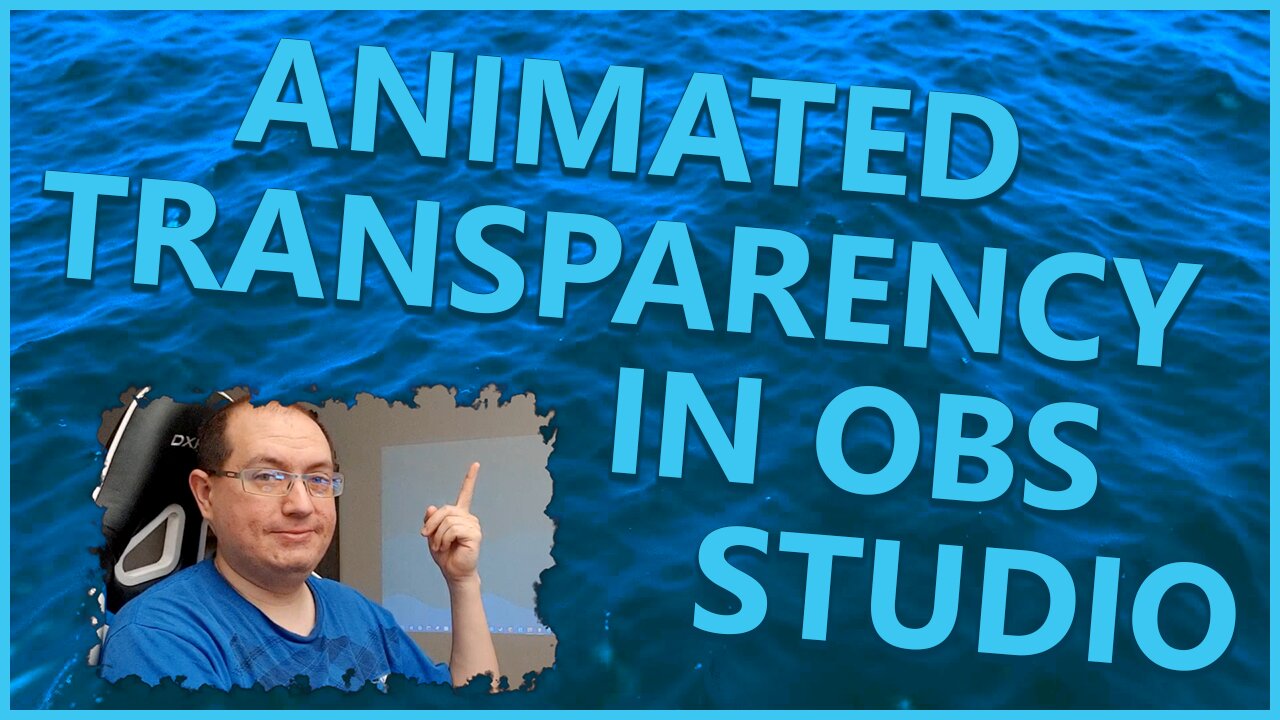 How To: Make Animated Transparency in OBS Studio