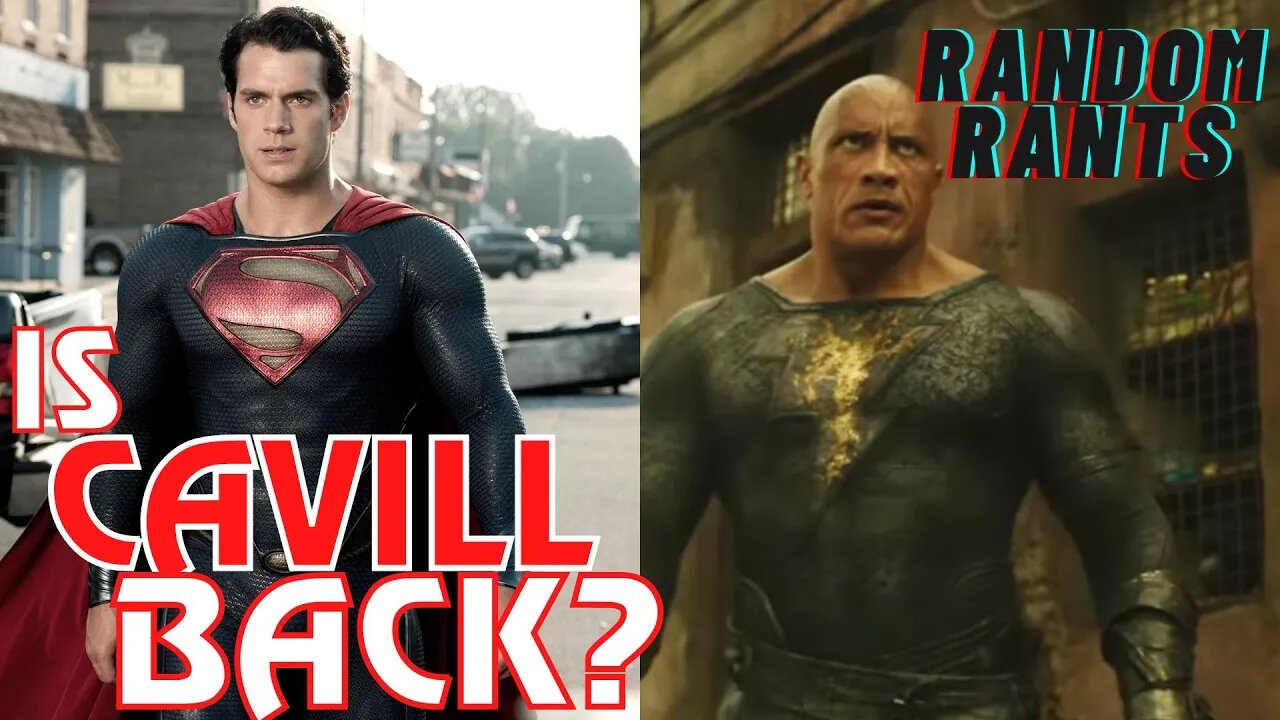 Random Rants: Cavill's Superman RETURNING In Black Adam? The Rumors Look To Be True!