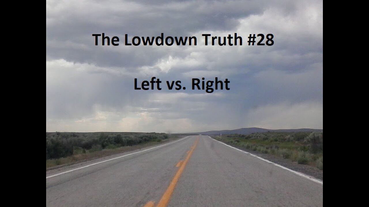 The Lowdown Truth #28: Left vs. Right