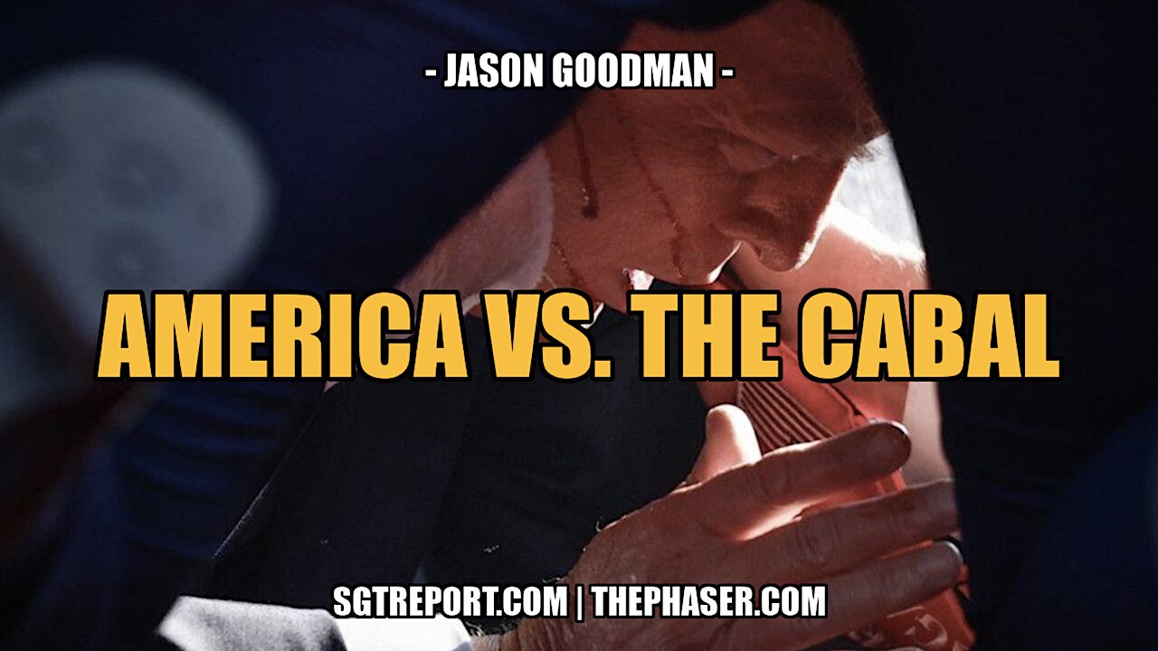 AMERICA VS. THE CABAL -- Jason Goodman