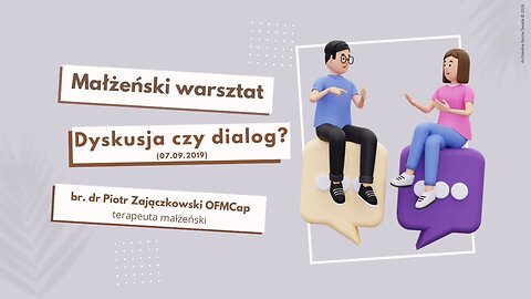 Małżeński warsztat: Dyskusja czy dialog? (07.09.2019)