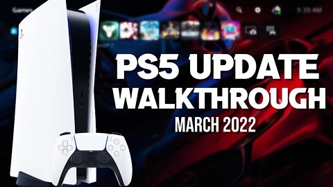 New PS5 March 2022 Update Full Walkthrough