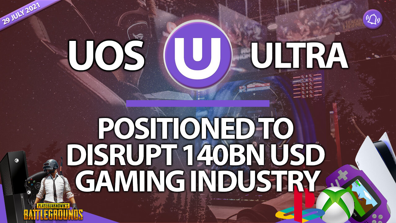 UOS ULTRA POSITIONED TO DISRUPT 140BN USD GAMING INDUSTRY!