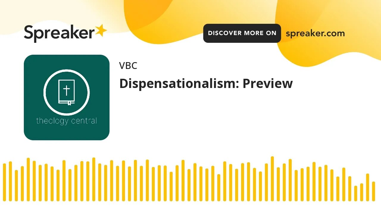 Dispensationalism: Preview