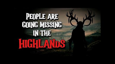 People are Going Missing in The Scottish Highlands | UK HORROR