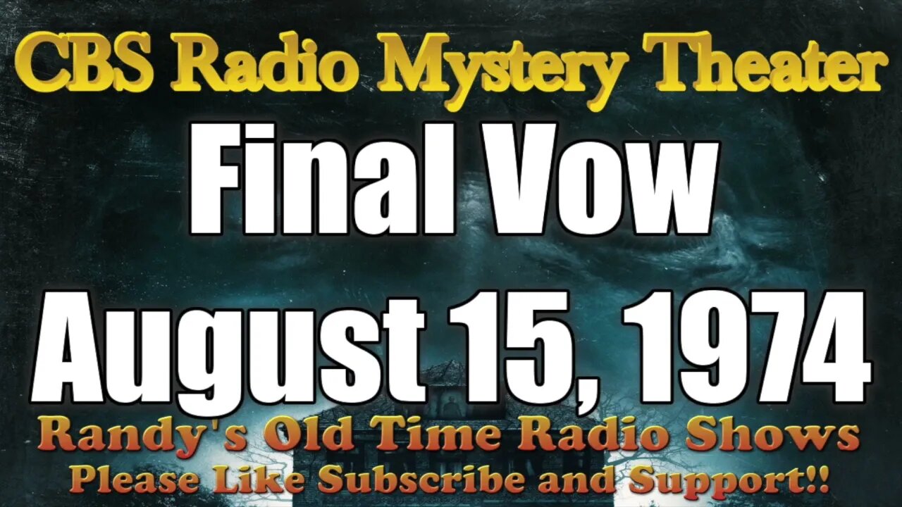 CBS Radio Mystery Theater Final Vow August 15, 1974