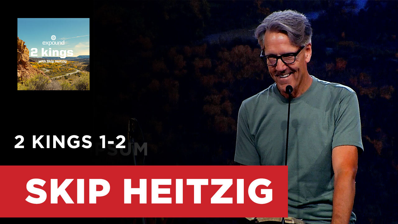 2 Kings 1-2 | Skip Heitzig