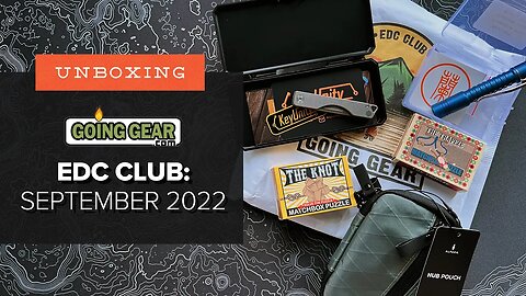 Something I've NEVER Seen - Unboxing Going Gear's EDC Club Box - September 2022