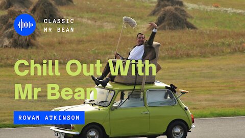 Chill Out With Mr Bean | Classic Mr Bean