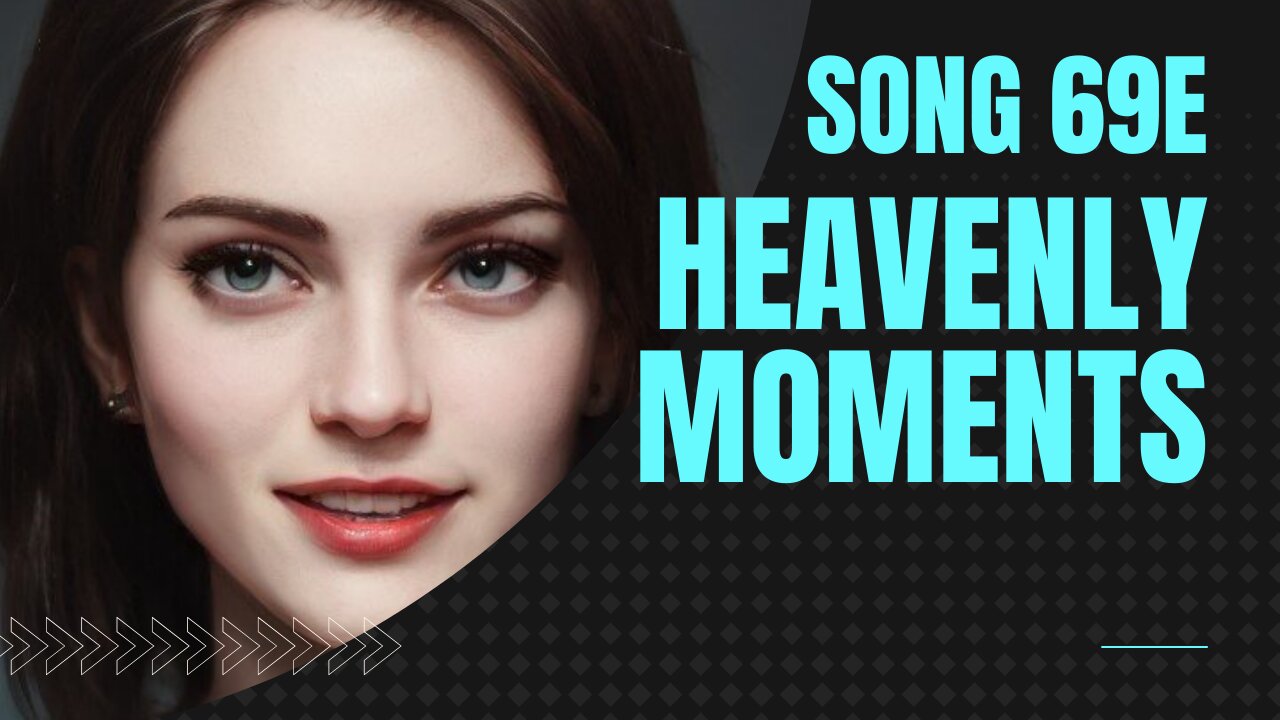 Heavenly Moments (song 69E, piano, music)