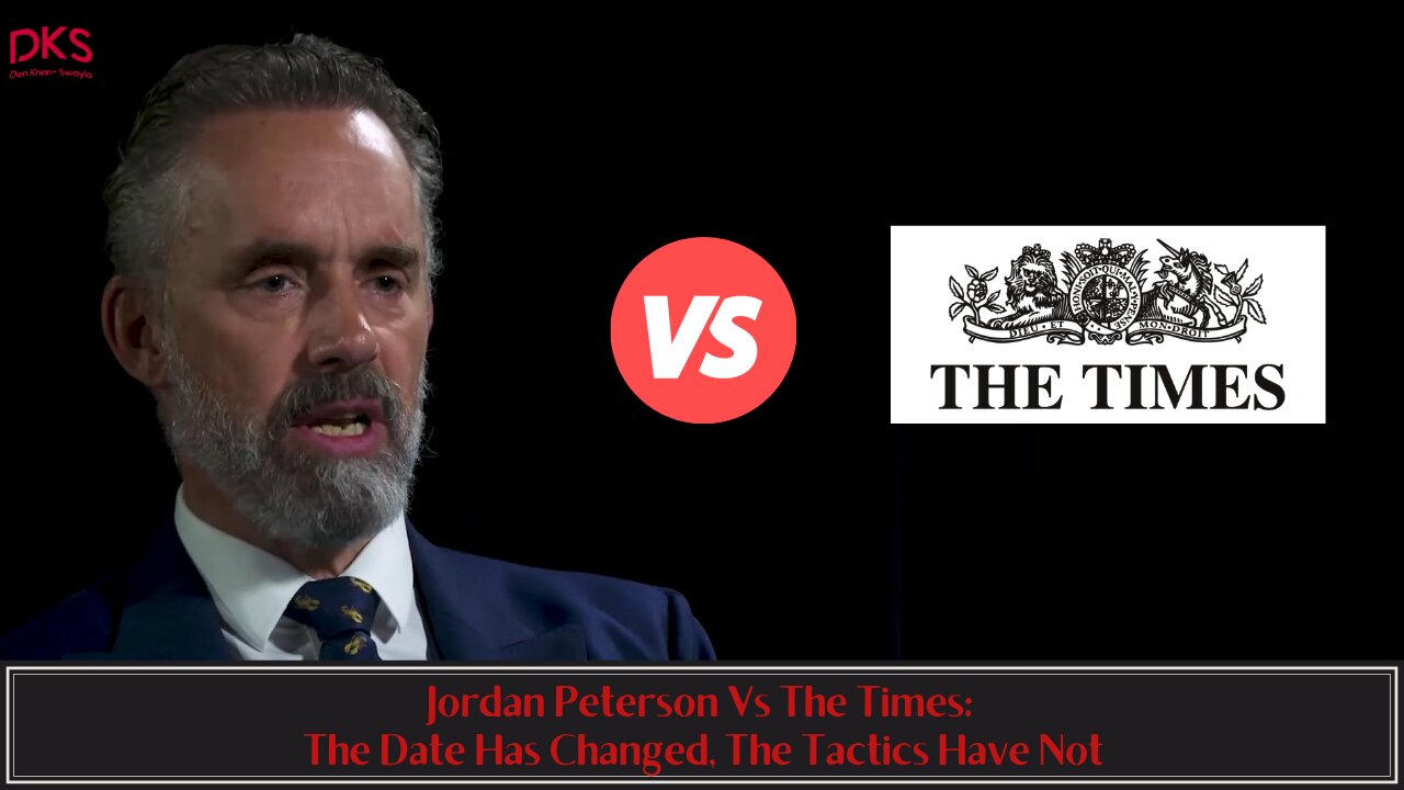 Jordan Peterson Vs The Times: The Date Has Changed, The Tactics Have Not
