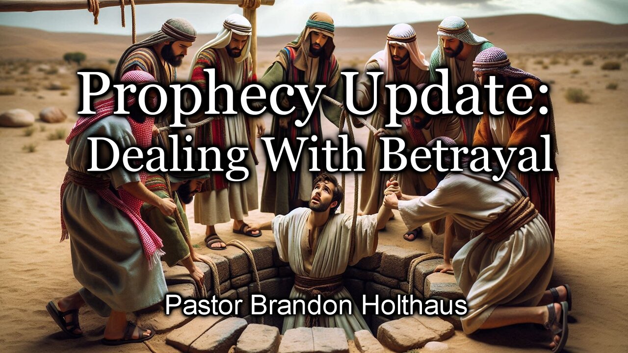 Prophecy Update: Dealing With Betrayal