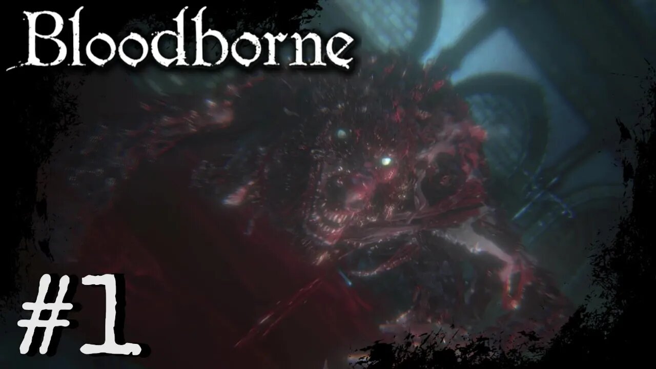 Bloodborne (PS4) Playthrough Part: 1