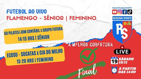 FUTEBOL AO VIVO | FINAIS | SÊNIOR e FEMININO | FLAMENGO 2022