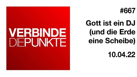 Verbinde die Punkte 667 - Gott ist ein DJ vom 10.04.2022