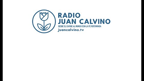 Radio Juan Calvino - Desde el Caribe al Mundo con la Fe Reformada