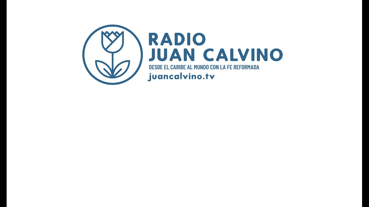 Radio Juan Calvino - Desde el Caribe al Mundo con la Fe Reformada