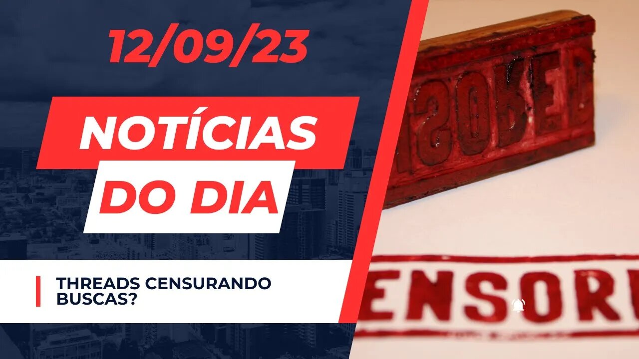 Threads censurando buscas? Notícias do dia #noticias de tecnologia comentando 12/09/23