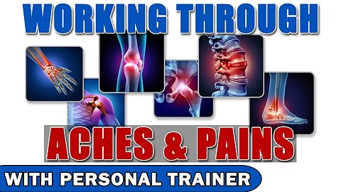 Working Through Aches & Pains