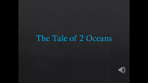 The Tale of 2 Oceans