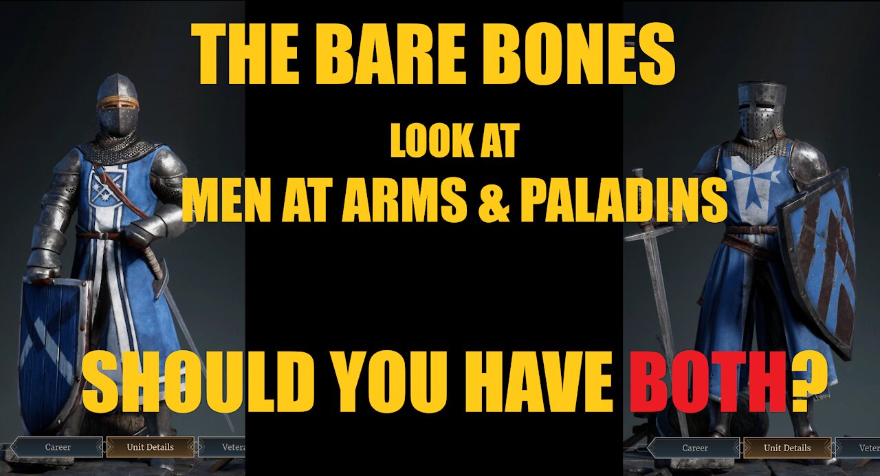 THE BARE BONES LOOK AT MEN AT ARMS AND PALADINS. SHOULD YOU HAVE BOTH?