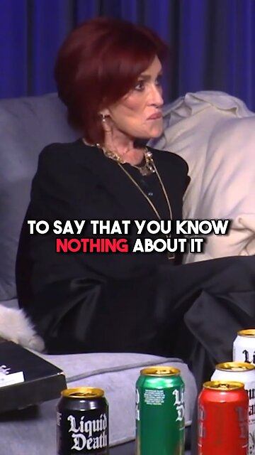 I think Sharon Osbourne is full of shit. I think Sharon Osbourne knows all about it.