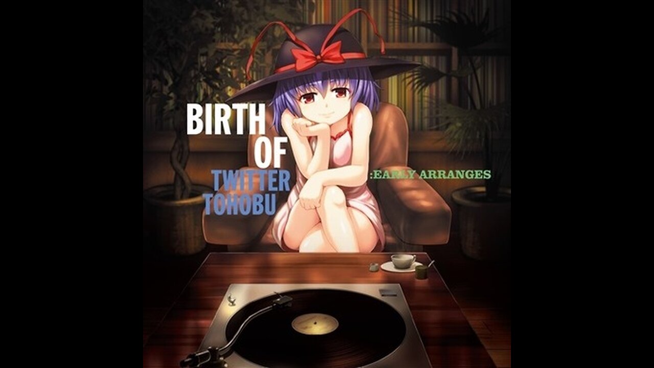 Birth of Twitter Tohobu Early Arranges(Touhou Kouroumu 9)