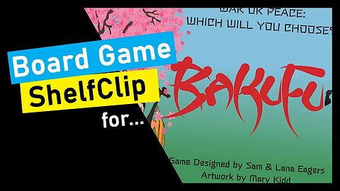 🌱ShelfClips: Bakufu (Short Board Game Preview)