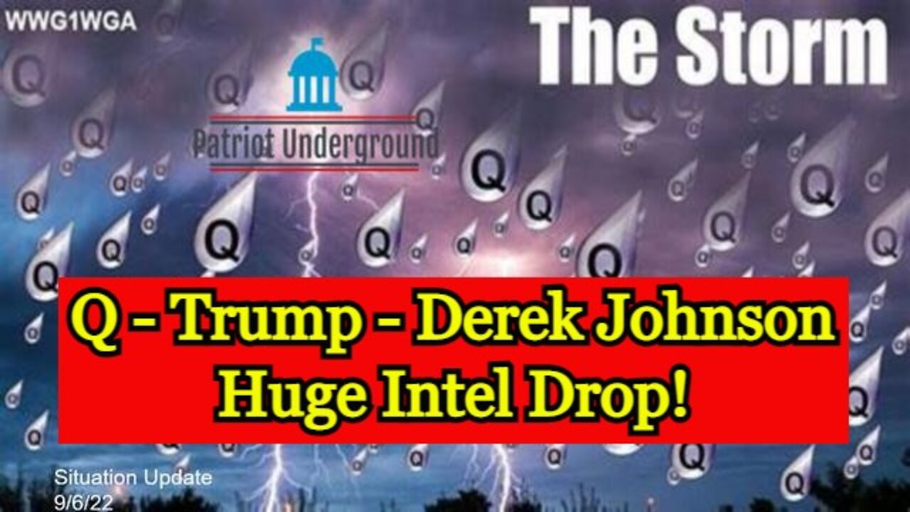 Patriot Underground Ep247: Q - Trump - Derek Johnson Huge Intel Drop!