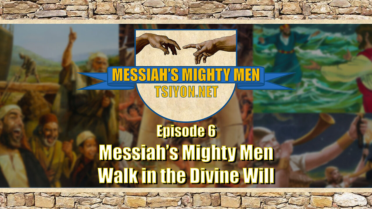 Messiah's Mighty Men - E6 - Messiah's Mighty Men Walk in the Divine Will