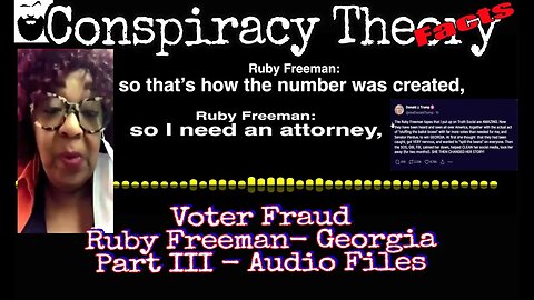 Georgia Voter Fraud- Ruby Freeman- Police Bodycam Audio files