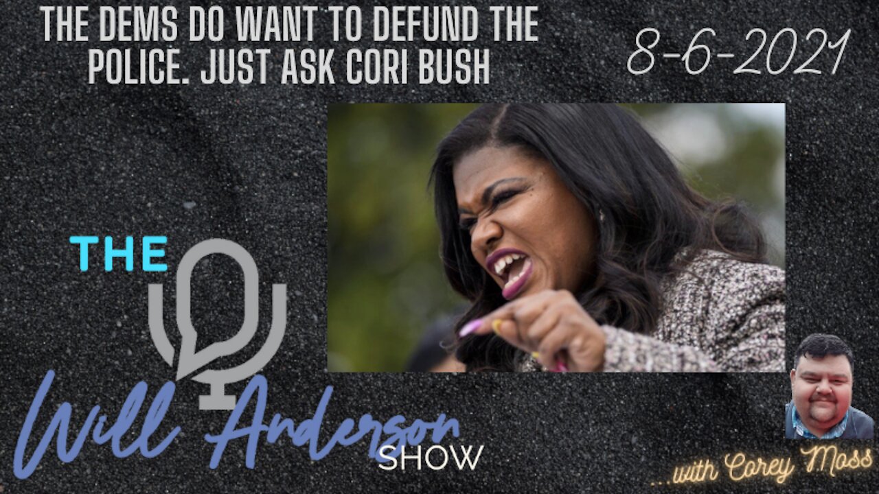 The Dems DO Want To Defund The Police. Just Ask Cori Bush